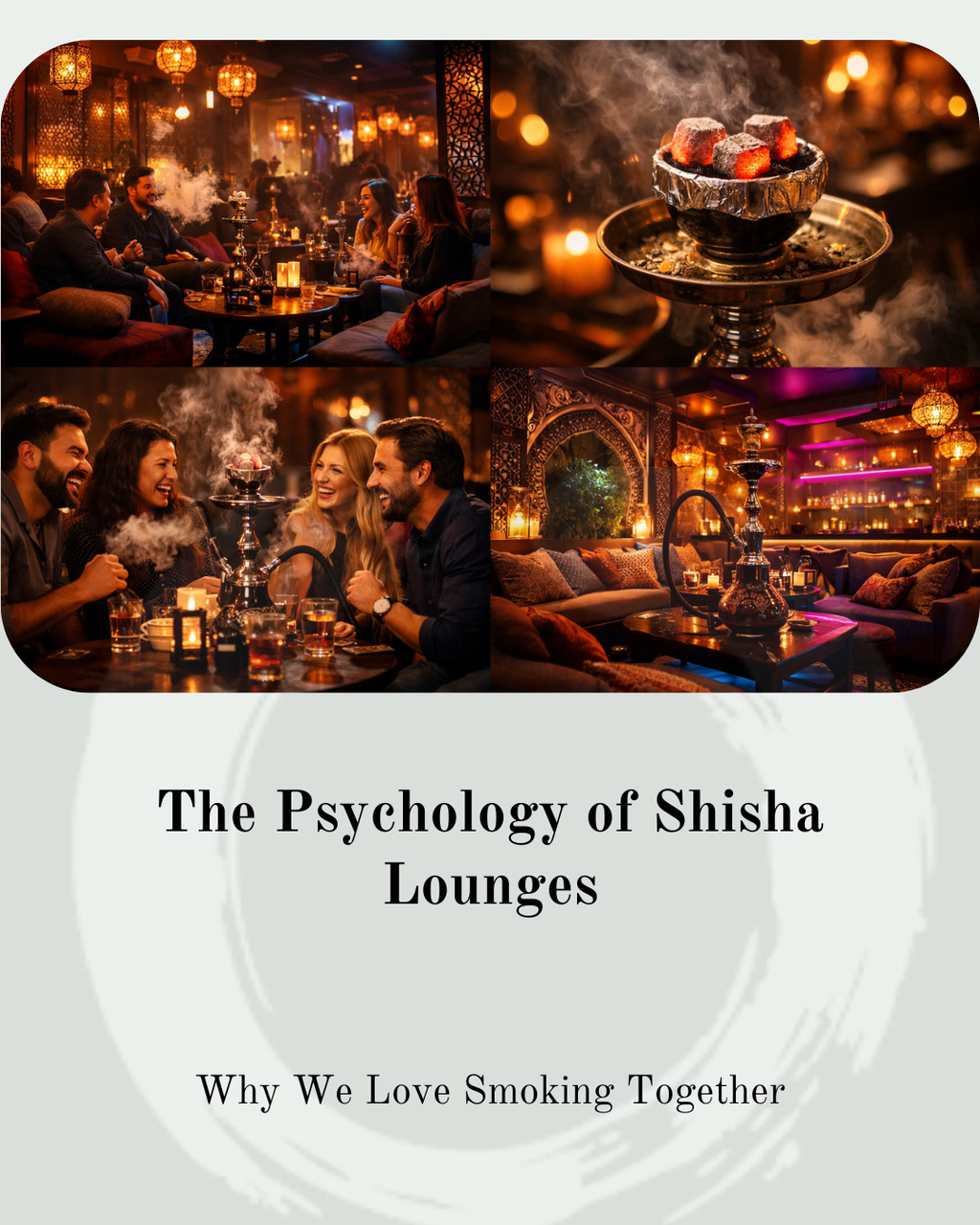 The Psychology of Shisha Lounges