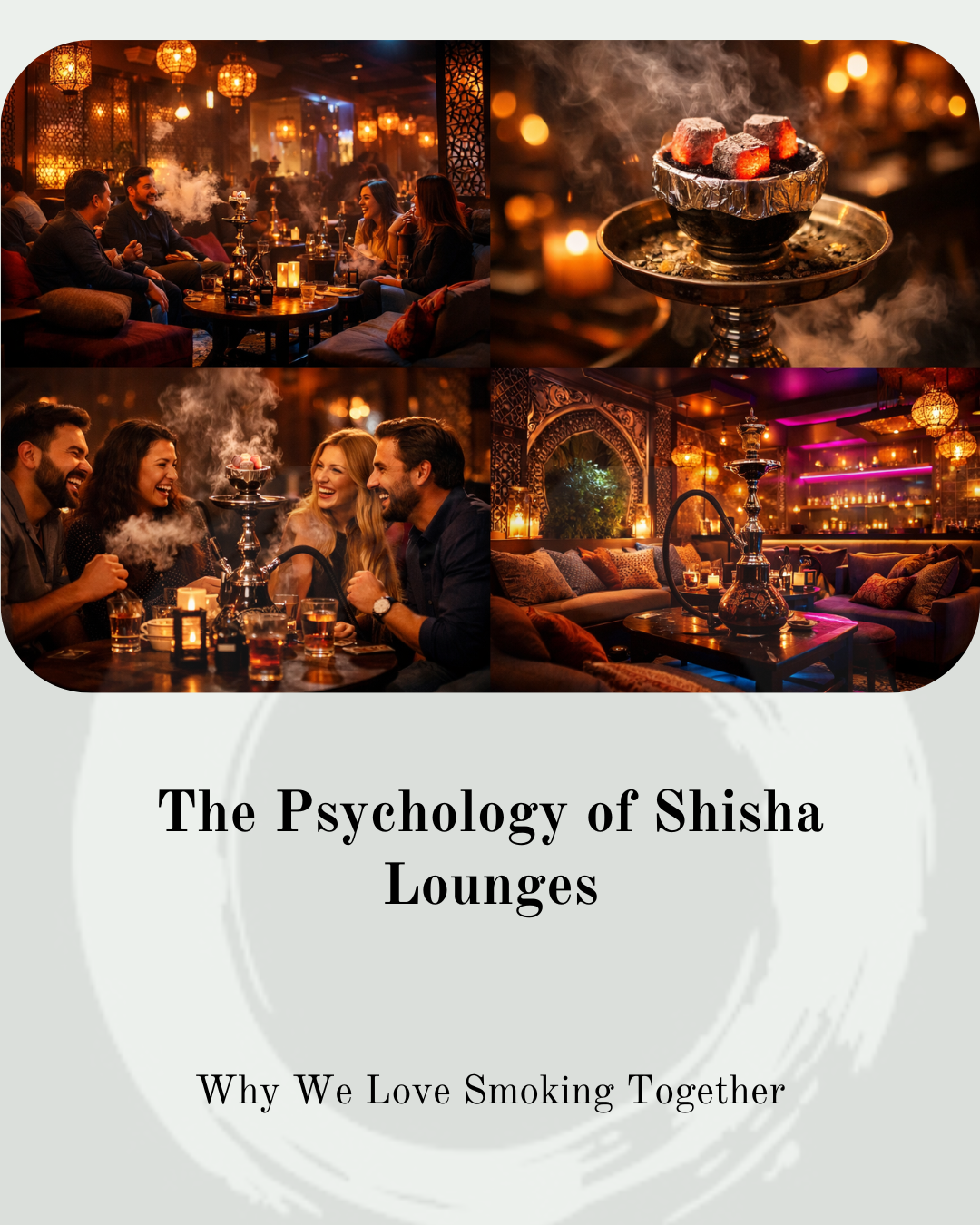 The Psychology of Shisha Lounges